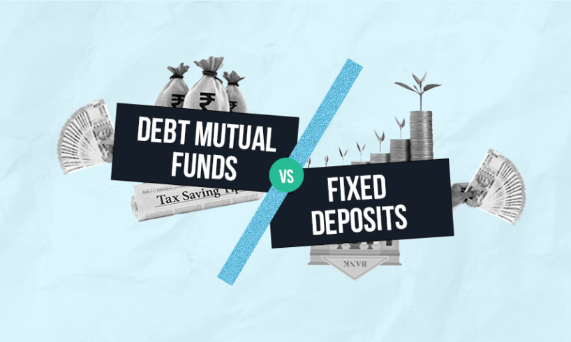 Debt Funds vs Fixed Deposits